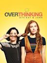 Overthinking With Kat & June