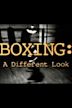 Boxing: A Different Look