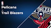 Pelicans vs. Trail Blazers Player Props Betting Odds