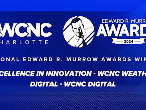 WCNC Charlotte wins 2 Regional Edward R. Murrow Awards
