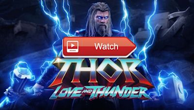 Watch Thor: Love and Thunder Online Free Streaming at Home Here’s How | The Daily Californian