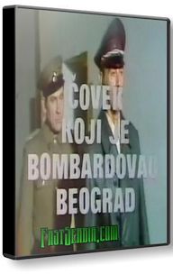 Covek koji je bombardovao Beograd