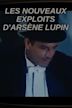 Les nouveaux exploits d'Arsène Lupin