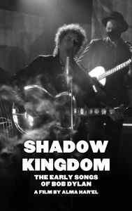 Shadow Kingdom: The Early Songs of Bob Dylan