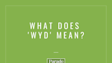 Huh? Here's What 'WYD' Means in Texting