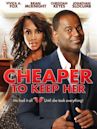 Cheaper to Keep Her