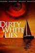 Dirty White Lies