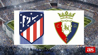 Atlético vs Osasuna: estadísticas previas y datos en directo | LaLiga EA Sports 2023/2024