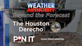 Beyond The Forecast - The deadly storm that hit Houston determined to be a “derecho”