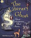 The Literary Ghost: Great Contemporary Ghost Stories
