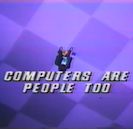 Computers Are People, Too!