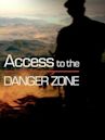 Access to the Danger Zone