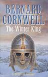 The Winter King: A Novel of Arthur (The Warlord Chronicles, #1)