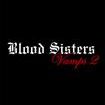 Blood Sisters: Vamps 2