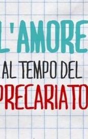 L'amore al tempo del precariato