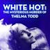 White Hot: The Mysterious Murder of Thelma Todd
