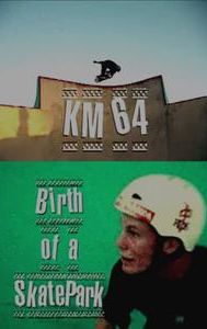 KM64: Birth of a Skatepark