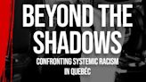 "Beyond the shadows" tackles Quebec racism