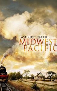 Last Ride on the Midwest Pacific