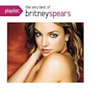 Playlist: The Very Best of Britney Spears