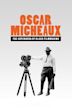 Oscar Micheaux: The Superhero of Black Filmmaking