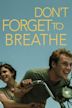 Don't Forget to Breathe