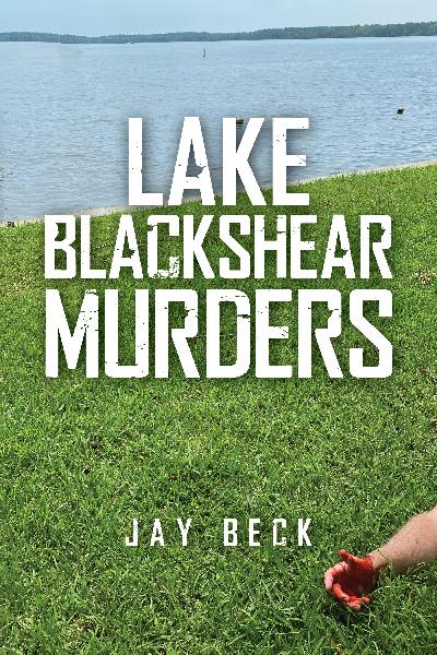 Lake Blackshear Murders by Jay Beck - Cordele Dispatch