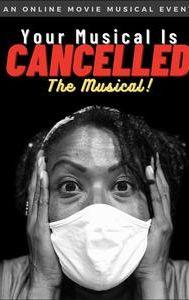 Your Musical is Cancelled: The Musical!