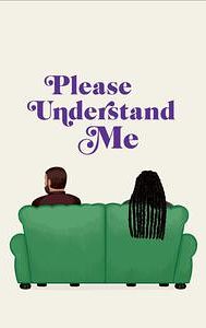 Please Understand Me