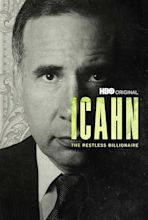 ICAHN: The Restless Billionaire - Full Cast & Crew - TV Guide