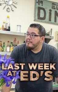 Last Week at Ed's