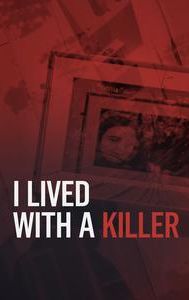 I Lived With a Killer