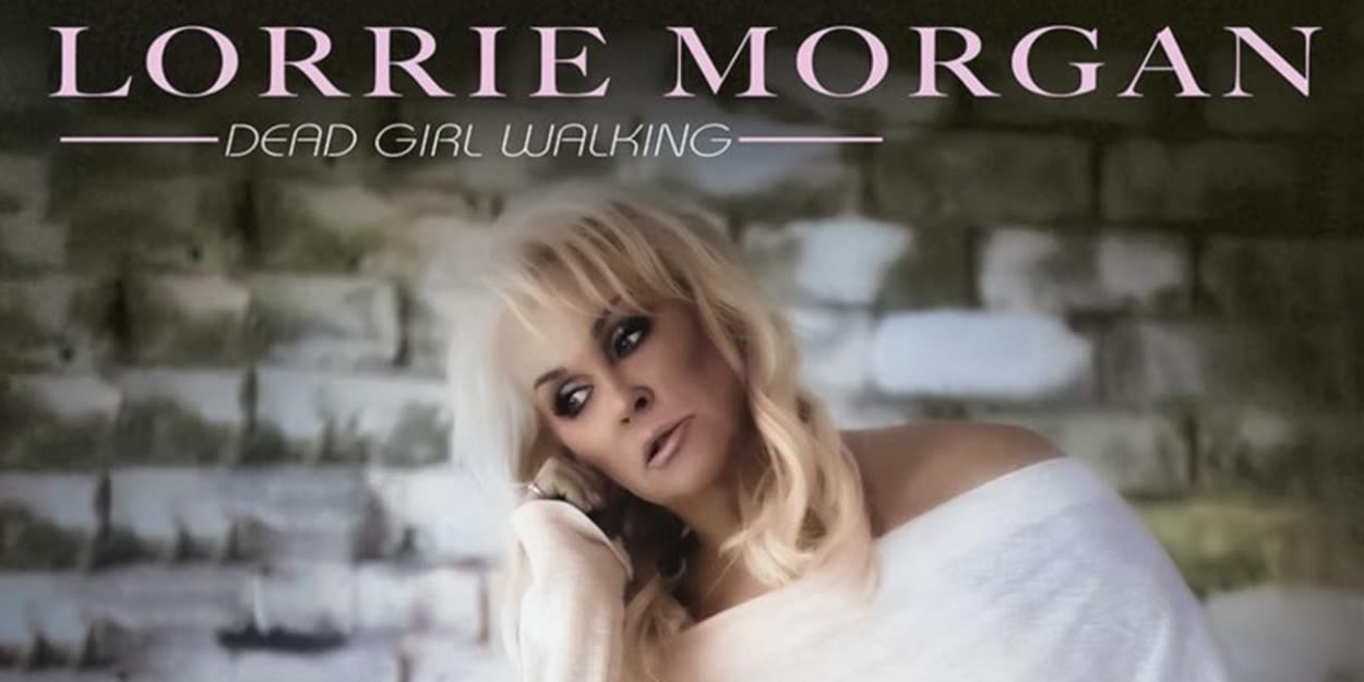 Lorrie Morgan Releases New Album 'Dead Girl Walking'