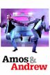 Amos & Andrew – Zwei fast perfekte Chaoten