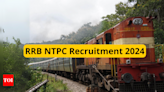 RRB NTPC Recruitment 2024 notification out for more than 11500 posts: Check vacancy details, salary, selection process and more - Times of India