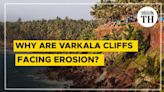Why are Varkala Cliffs facing erosion? Watch Video