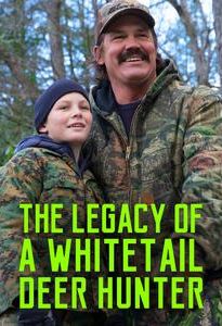 The Legacy of a Whitetail Deer Hunter