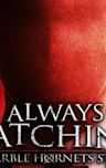 Always Watching: A Marble Hornets Story