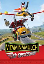 Planes: Vitaminamulch Air Spectacular | Movie fanart | fanart.tv