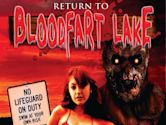 Return to Blood Fart Lake