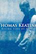 Thomas Keating: A Rising Tide of Silence