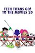 Teen Titans Go! To the Movies