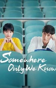 Somewhere Only We Know