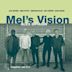 Mel's Vision