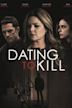 Dating to Kill