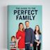 The Guide to the Perfect Family