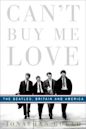 Can't Buy Me Love: The Beatles, Britain, and America