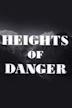 Heights of Danger