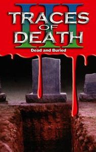 Traces of Death III