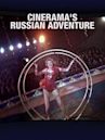 Cinerama's Russian Adventure